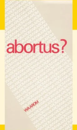 Abortus. Waarom?