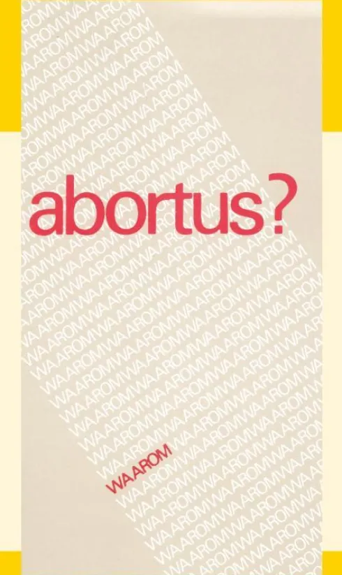 Abortus. Waarom?