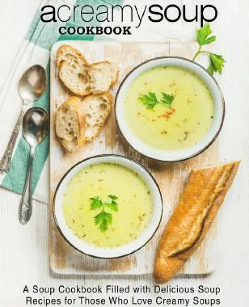 A Creamy Soup Cookbook