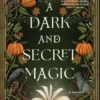 A Dark and Secret Magic