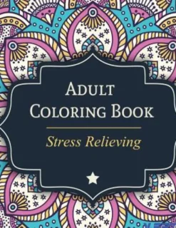 Adult Coloring Book: Stress Relieving
