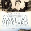 African Americans on Martha's Vineyard: From Enslavement to Presidential Visit