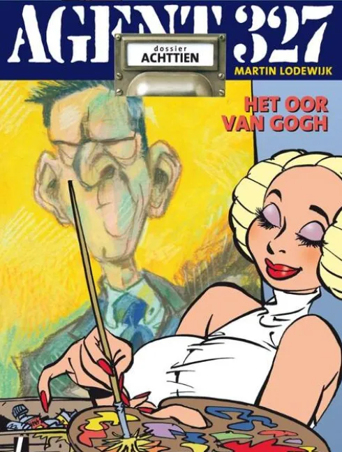 Agent 327 dossier 18 • Het oor Van Gogh