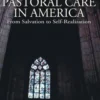 A History of Pastoral Care in America