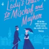 A Lady's Guide to Mischief and Mayhem