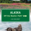 Alaska Off the Beaten Path®