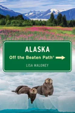 Alaska Off the Beaten Path®