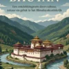 Alles over Bhutan