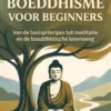 Alles over het Boeddhisme voor Beginners