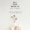 All you need is less stress