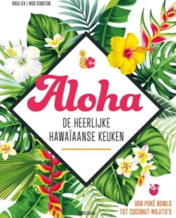 Aloha - De heerlijke Hawaïaanse keuken