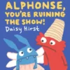 Alphonse, You're Ruining the Show!