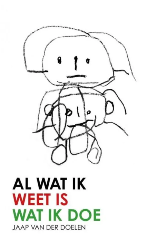 Al Wat Ik Weet Is Wat Ik Doe