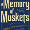 A Memory of Muskets