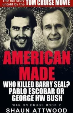 American Made: Who Killed Barry Seal? Pablo Escobar or George HW Bush