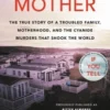 American Mother: The True Story of a Troubled Family, Motherhood, and the Cyanide Murders That Shook the World