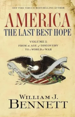 America: The Last Best Hope (Volume I)