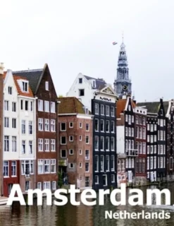 Amsterdam Netherlands: Coffee Table Photography Travel Picture Book Album Of A City in Europe Large Size Photos Cover