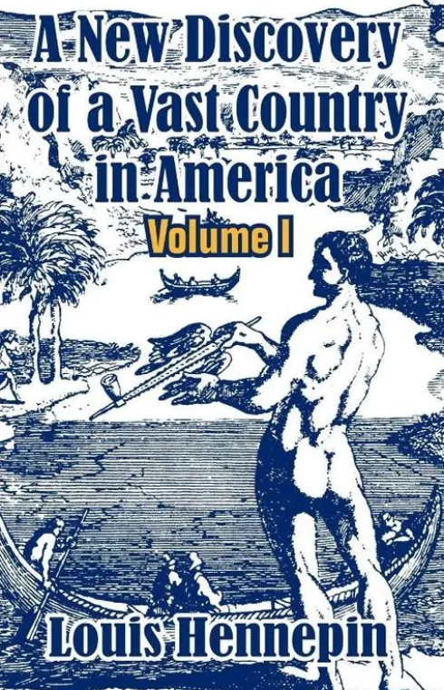 A New Discovery of a Vast Country in America (Volume I)