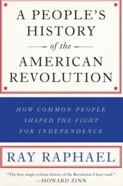 A People's History Of The American Revolution