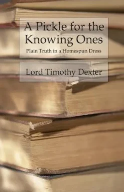 A Pickle for the Knowing Ones: Plain Truth in a Homespun Dress