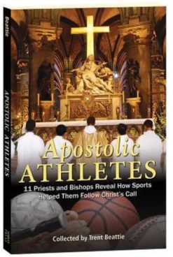Apostolic Athletes: 11 Priests and Bishops Reveal How Sports Helped Them Follow Christ's Call
