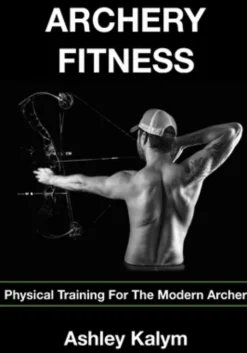 Archery Fitness: Physical Training for The Modern Archer