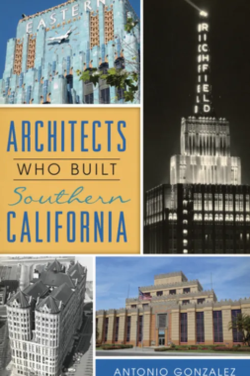 Architects Who Built Southern California