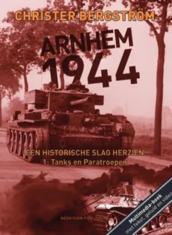 Arnhem 1944, een historische slag herzien