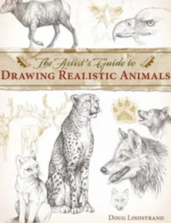 Artist's Guide to Drawing Realistic Animals