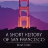 A Short History of San Francisco