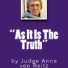 "As It Is The Truth": by Judge Anna von Reitz