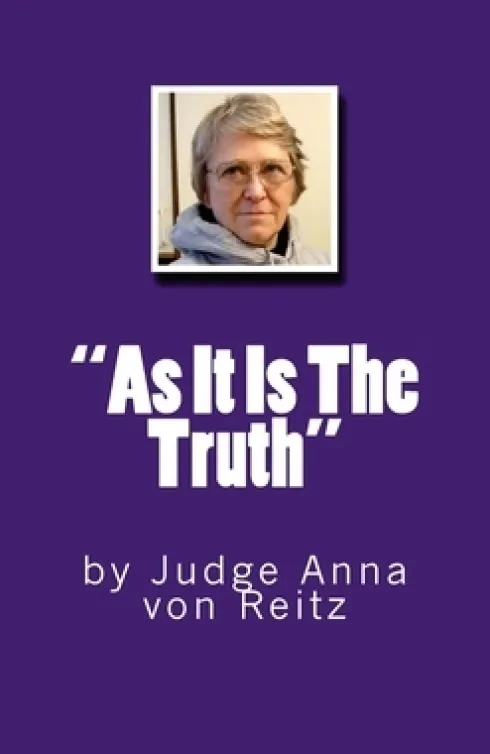 "As It Is The Truth": by Judge Anna von Reitz