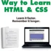 A Smarter Way to Learn HTML & CSS: Learn it faster. Remember it longer.
