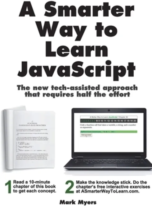 A Smarter Way to Learn JavaScript: The new approach that uses technology to cut your effort in half