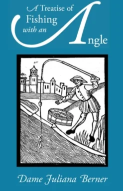 A Treatise of Fishing with an Angle