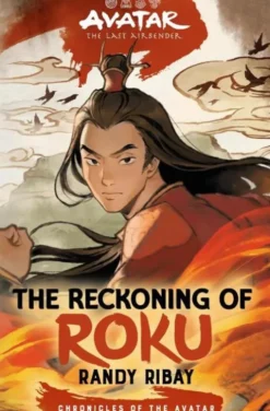 Avatar, the Last Airbender: The Reckoning of Roku (Chronicles of the Avatar Book 5)