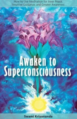 Awaken to Superconsciousness