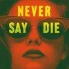 Bad Girls Never Say Die