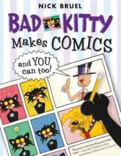 Bad Kitty Makes Comics . . . and You Can Too!