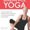 Balance Yoga: Chair Yoga for Parkinson's Disease & Other Movement Disorders