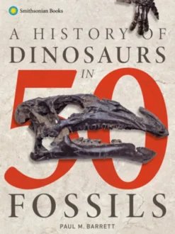 Barrett, P: History of Dinosaurs in 50 Fossils