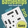 Battleships Adult Puzzle Book: 200 Easy (10x10) Puzzles