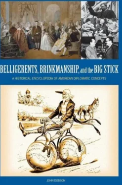 Belligerents, Brinkmanship, and the Big Stick