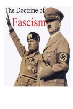 Benito Mussolini's The Doctrine of Fascism: [Original Version]