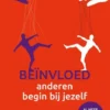 Beïnvloed anderen, begin bij jezelf