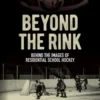 Beyond the Rink, Behind the Image