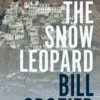 Beyond the Snow Leopard: Travels Through the Himalayas, Buddhism, Mountaineering and Possible Paths to Enlightenment