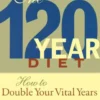 Beyond the 120 Year Diet