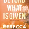 Beyond what is given
